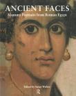 Ancient Faces: Mummy Portraits in Roman Egypt (Metropolitan Museum of Art Publications) By Susan Walker (Editor) Cover Image