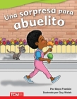Una Sorpresa Para Abuelito (a Treat for Grandpa) (Fiction Readers) By Maya Franklin Cover Image