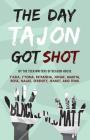 The Day Tajon Got Shot By Beacon House Teen Writers, Heather Butterfield (Designed by), Kathy Crutcher (Editor) Cover Image
