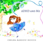 ADHD and Me By Chelsea Radojcic Cover Image