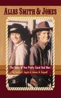 Alias Smith & Jones: The Story of Two Pretty Good Bad Men (hardback) By Sandra K. Sagala, Joanne M. Bagwell Cover Image