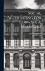 Social Accounting for Corporate Managers By Jeffrey Gale, James S. Shulman Cover Image