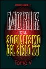 Morir en el Socialismo del Siglo XXI: Tomo V Cover Image