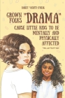 Grown Folks Drama: Cause Little Kids to be Mentally and Physically Affected: Yes, we hurt too! By Evelyn O'Neal, Bailey Vashti O'Neal Cover Image
