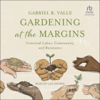 Gardening at the Margins: Convivial Labor, Community, and Resistance Cover Image