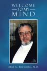 Welcome to My Mind By Abne M. Eisenberg Ph. D. Cover Image
