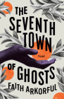 The Seventh Town of Ghosts: Poems Cover Image