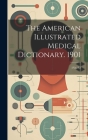 The American Illustrated Medical Dictionary. 1901: 2Nd. Ed Cover Image