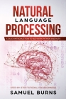 Natural Language Processing: A Quick Introduction to NLP with Python and NLTK By Samuel Burns Cover Image