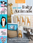 Sew Cute Baby Animals: Mix & Match 17 Paper-Pieced Blocks; 6 Nursery Projects Cover Image