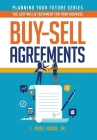 Buy-Sell Agreements: The Last Will & Testament for Your Business By Jr. Hood, L. Paul Cover Image