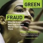 Green Fraud Lib/E: Why the Green New Deal Is Even Worse Than You Think By Marc Morano, John McLain (Read by) Cover Image