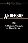 The Statistical Analysis of Time Series (Wiley Classics Library #50) Cover Image