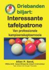 Driebanden Biljart - Interessante Tafelpatrone: Van Professionele Kampioenskaptoernooie By Allan P. Sand Cover Image