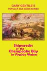 Shipwrecks of the Chesapeake Bay in Virginia Waters By Gary Gentile Cover Image