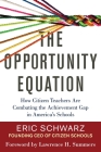 The Opportunity Equation: How Citizen Teachers Are Combating the Achievement Gap in America's Schools Cover Image