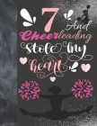 7 And Cheerleading Stole My Heart: Sketchbook Activity Book Gift For Cheer Squad Girls - Cheerleader Sketchpad To Draw And Sketch In Cover Image