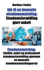 Idé til en innovativ eiendomsmatching: Eiendomsformidling gjort enkelt: Eiendomsmatching: Effektiv, enkel og profesjonell eiendomsformidling gjennom e By Matthias Fiedler Cover Image