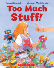 Too Much Stuff! By Michael Martchenko (Illustrator), Robert Munsch Cover Image