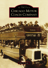Chicago Motor Coach Company (Images of America) Cover Image