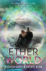 Etherworld (Elusion #2) By Claudia Gabel, Cheryl Klam Cover Image