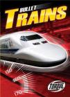 Bullet Trains (World's Fastest) By Denny Von Finn Cover Image
