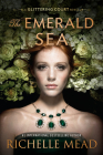 The Emerald Sea (The Glittering Court #3) By Richelle Mead Cover Image