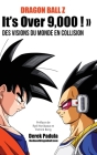 Dragon Ball Z It's Over 9,000 ! Des visions du monde en collision By Derek Padula, Patrick Borg (Foreword by) Cover Image