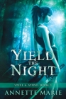 Yield the Night (Steel & Stone #3) By Annette Marie Cover Image