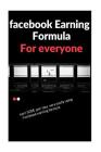 facebook earning formula: easy way to earn 500$/day using facebook By Vinay Roy Cover Image