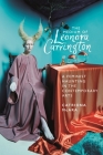 The Medium of Leonora Carrington: A Feminist Haunting in the Contemporary Arts By Catriona McAra Cover Image