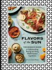 Flavors of the Sun: The Sahadi’s Guide to Understanding, Buying, and Using Middle Eastern Ingredients By Christine Sahadi Whelan, Kristin Teig (Photographs by) Cover Image