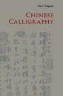 Chinese Calligraphy (Introductions to Chinese Culture) By Tingyou Chen Cover Image