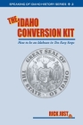 The Idaho Conversion Kit By Rick Just, Meggan Laxalt Mackey (Designed by), Stacey Smekofske (Editor) Cover Image