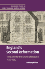 England's Second Reformation: The Battle for the Church of England 1625-1662 (Cambridge Studies in Early Modern British History) Cover Image
