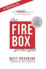 The Firebox Principle: The 7 Drives That Fuel Every Entrepreneur By Matt Brauning, Larry Broughton (Foreword by), Alec Green (Editor) Cover Image