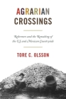 Agrarian Crossings: Reformers and the Remaking of the Us and Mexican Countryside (America in the World #24) Cover Image