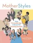 MotherStyles: Using Personality Type to Discover Your Parenting Strengths Cover Image