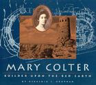 Mary Colter: Builder Upon the Red Earth By Virginia L. Grattan Cover Image