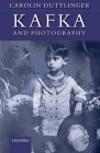 Kafka and Photography By Carolin Duttlinger Cover Image