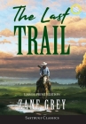 The Last Trail (Annotated, Large Print) Cover Image