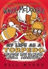 My Life as a Torpedo Test Target (Incredible Worlds of Wally McDoogle #6) By Bill Myers Cover Image