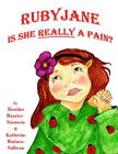 Ruby Jane: Is She REALLY a Pain? By Heather Maurice-Stirnweis, Katherine Mariaca-Sullivan Cover Image