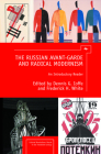 The Russian Avant-Garde and Radical Modernism: An Introductory Reader (Cultural Syllabus) By Dennis G. Ioffe (Editor), Frederick White (Editor) Cover Image