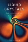 Liquid Crystals: The Science and Art of a Fluid Form By Esther Leslie Cover Image