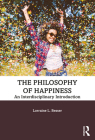The Philosophy of Happiness: An Interdisciplinary Introduction By Lorraine L. Besser Cover Image