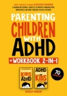 Parenting Children with ADHD + Workbook 2-in-1 Cover Image