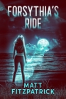 Forsythia's Ride By Matt Fitzpatrick Cover Image