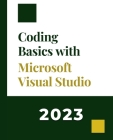 Coding Basics with Microsoft Visual Studio: A Step-by-Step Guide to Microsoft Cloud Services Cover Image
