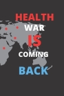 Health War Is Coming Back: health's gift from father, mother and sister about health, heaulth food, Cover Image